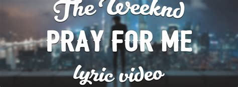 The Weeknd Kendrick Lamar Pray For Me Lyric Video Mars The