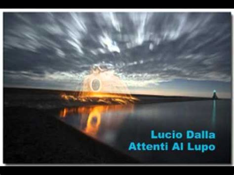 Attenti Al Lupo Lucio Dalla Hq Youtube