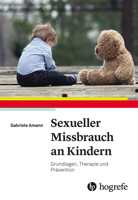 Sexueller Missbrauch An Kindern Grundlagen Therapie Und