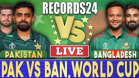 Live Pak Vs Ban Icc World Cup 2023 Live Score And Commentary