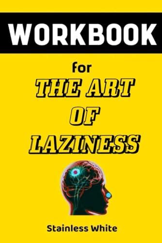 Workbook for The Art of Laziness by Library Mindset by Stainless White ...