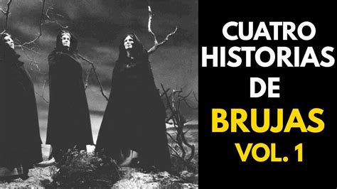 Cuatro Relatos Aterradores Con Brujas Youtube