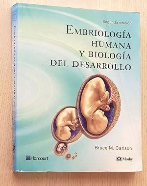 Embriolog A Humana Y Biolog A Del Desarrollo De Carlson Bruce M Tapa