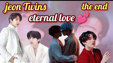 Jeon Twins Eternal Love💜the End 💜 Taekook Kookv Love Story Taekook