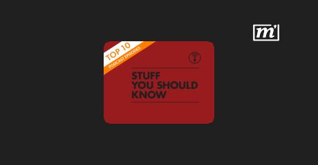 Top Most Listened Episodes Of Stuff You Should Know Podcast