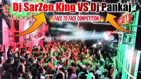 Dj Sarzen King 🔥 Vs Dj Pankaj Hard Competition 🔥 Youtube