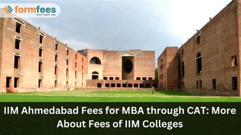 IIM Ahmedabad Fees For MBA Through CAT More About Fees Of IIM Colleges