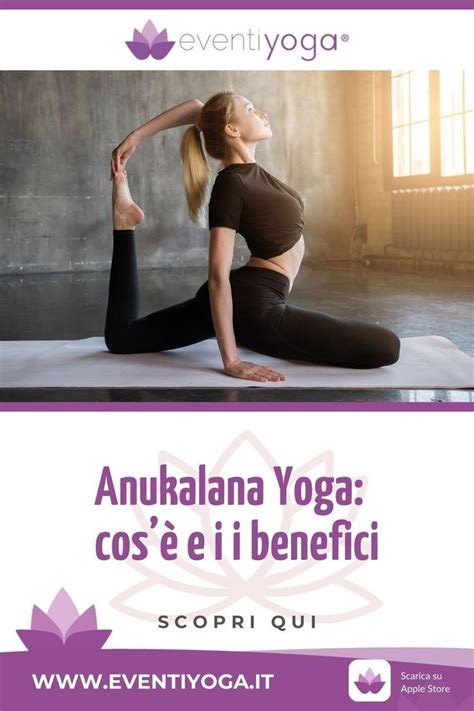 Anukalana Yoga cos è i benefici e come si pratica Eventi Yoga