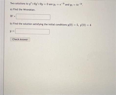 Solved Two Solutions To Y′′ 6y′ 9y 0 Are Y1 E−3t And