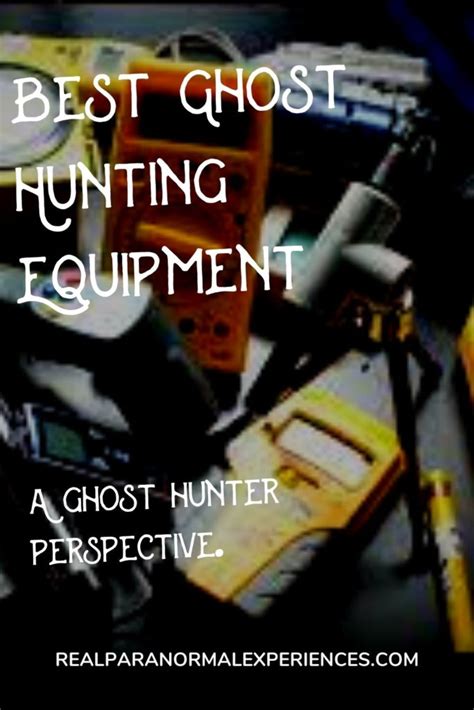 Complete Ghost Hunting Equipment List Beginner To Expert Real