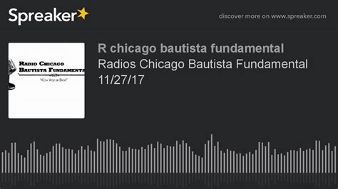 Radios Chicago Bautista Fundamental Part Of Youtube