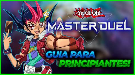 Como Empezar A Jugar Yu Gi Oh Master Duel Guia Completa Actualizada Y