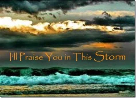 Praise During Storm Praise The Lords Praise And Worship Praise God