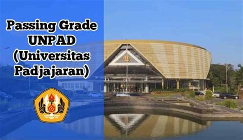 Berikut Passing Grade UNPAD Bandung Kuota 2025 2026