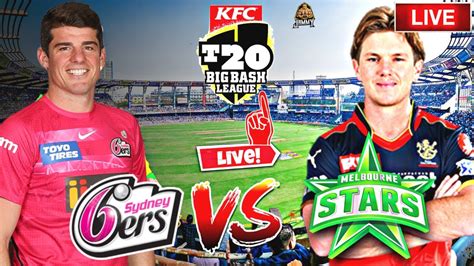 🔴bbl Live Sydney Sixers Vs Melbourne Stars Live Sys Vs Mls Live Sta