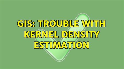 GIS Trouble With Kernel Density Estimation YouTube