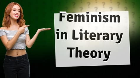 How Does Feminism Influence Literary Theory Youtube