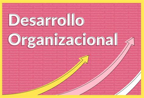 Desarrollo Organizacional Etapas T Cnicas Herramientas Pandap