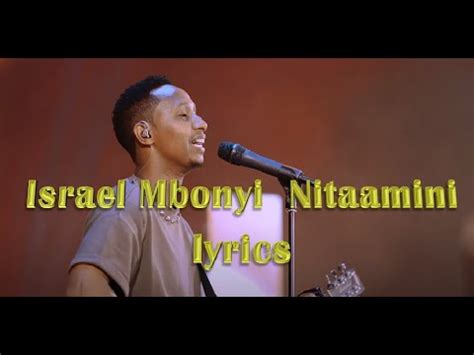 Israel Mbony Nitaamini Lyrics Nita Amini Lyrics Israel Mbonyi Nitaamini