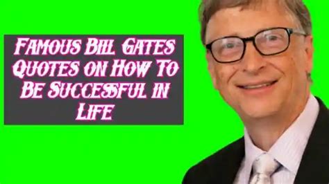 46 Famous Bill Gates Quotes On How To Be Successful In Life