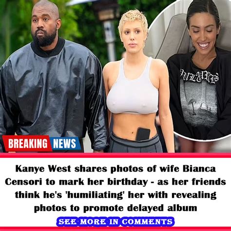 Kanye West Shares Photos Of Wife Bianca Censori To Mark Her Birthday