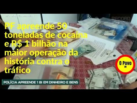 PF APRENDE 50 TONELADAS DE COCAÍNA E e R 1 BILHÃO NA MAIOR OPERAÇÃO DA