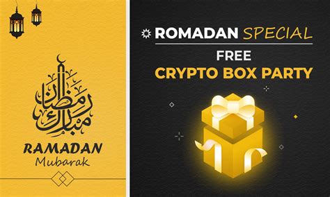 Ramadan Spacial Free Crypto Box Party Binance Live