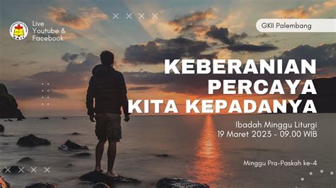 Ibadah Minggu Liturgi GKII Palembang 19 Maret 2023 Onsite Online