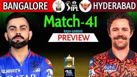 Ipl Match Bangalore Vs Hyderabad Details Playing Rcb