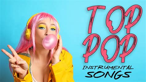 Top Pop Songs | Instrumental Music Playlist - YouTube Music