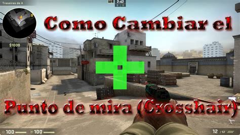 Como Cambiar El Punto De Mira Crosshair CS GO YouTube