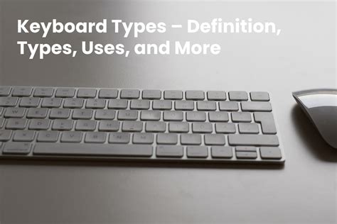 Keyboard Types – Definition, Types, Uses, and More