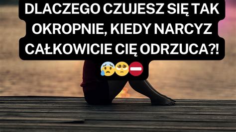 Narcyzdlaczego Czujesz Si Tak Okropnie Kiedy Narcyz Ca Kowicie Ci