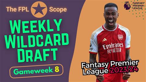 Weekly Wildcard Draft Gameweek The Fpl Scope Fantasy Premier