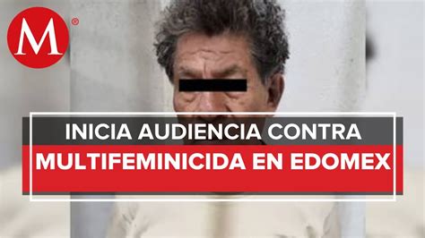 Realizan Audiencia De Presunto Feminicida Serial De Atizapán Youtube