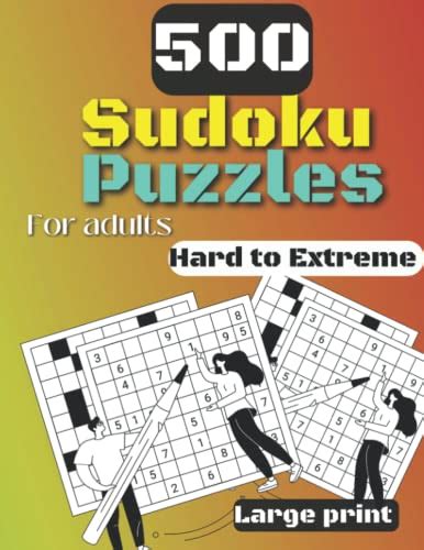 Sudoku Puzzles For Adults Large Print Hard To Extreme 500 Sudoku