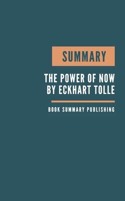 Summary The Power Of Now Book Summary Practicing The Power Of Now