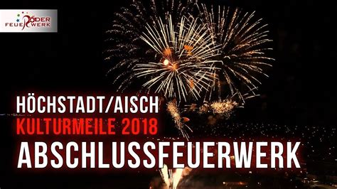 Abschlussfeuerwerk Zur Kulturmeile In H Chstadt Aisch Youtube