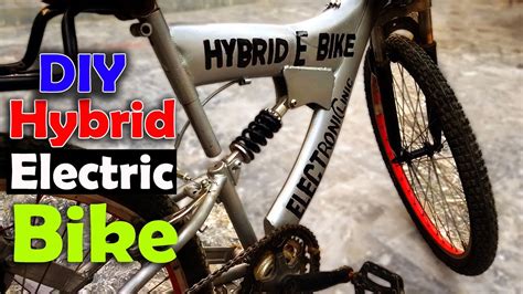 How To Make Electric Bike Diy Best Hybrid E Bike Making Part1 Youtube