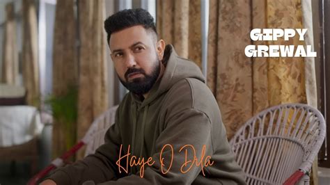 Haye O Dila Official Video Ardaas Sarbat De Bhale Di Gippy Grewal