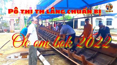 Ghe ngo chùa Pô thi th lâng chuẩn bị oc om bok 2022 YouTube