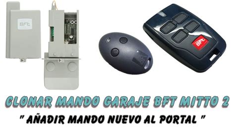 Añadirclonar Mando Garaje Bft Mitto 2 Añadir Nuevo Mando Al Portal