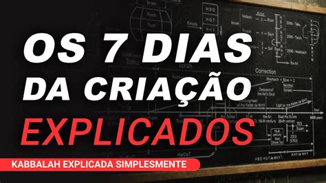 OS SETE DIAS DA CRIAÇÃO EXPLICADOS YouTube