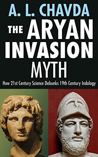 The Aryan Invasion Myth How St Century Science Debunks Th Century