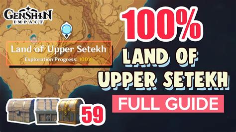 How To Land Of Upper Setekh 100 Full Exploration ⭐ Sumeru All Chests Guide 【 Genshin Impact