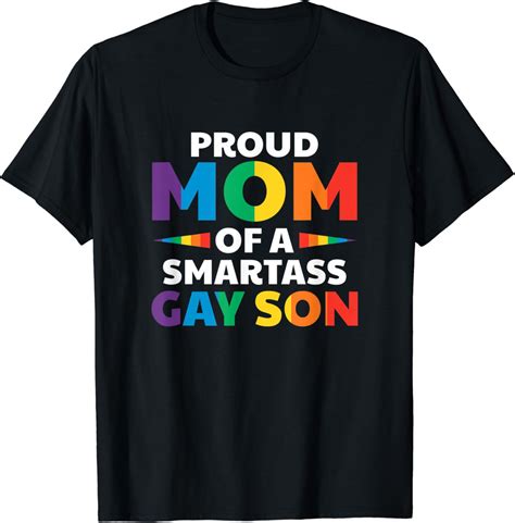 Amazon Proud Mom Of A Smartass Gay Son Funny LGBT Ally Mothers Day T Shirt Clothing