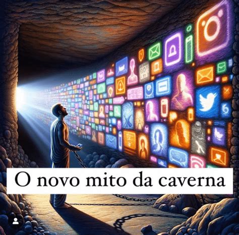 O Novo Mito Da Caverna R Filosofiabar