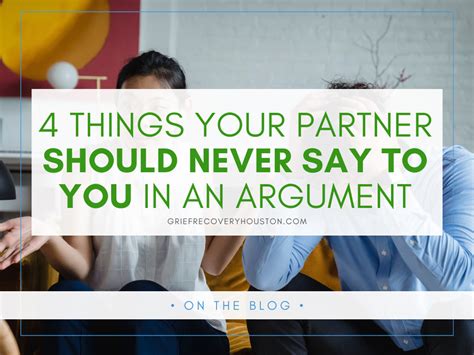 4 Things Your Partner Should Never Say To You In An Argument Grc