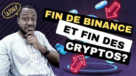 Impact De Binance Sur Les Cryptomonnaies Fin De Binance Fin Des