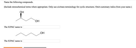 Solved Name The Following Compounds Include Stereochemical Chegg